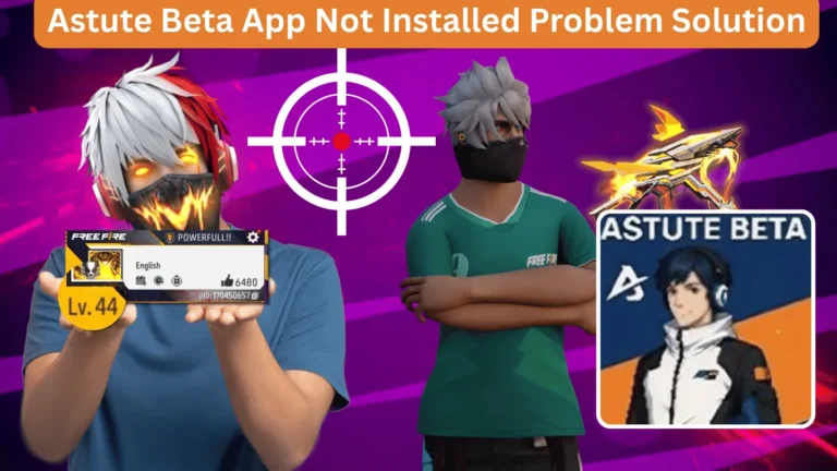 Astute Beta App Not Installed Problem Solution - Complete Guide